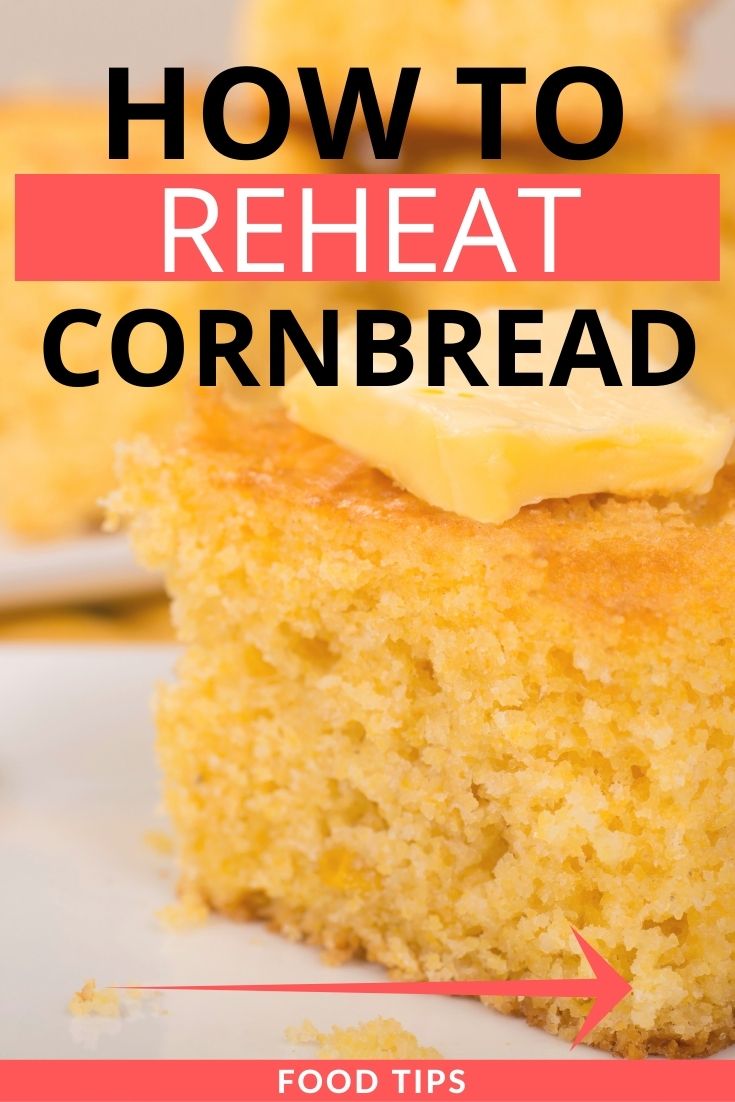 3 Best Ways to Reheat Cornbread (Updated 2024)