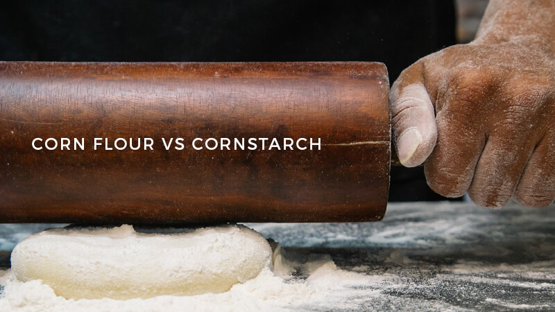 Corn Flour vs Cornstarch