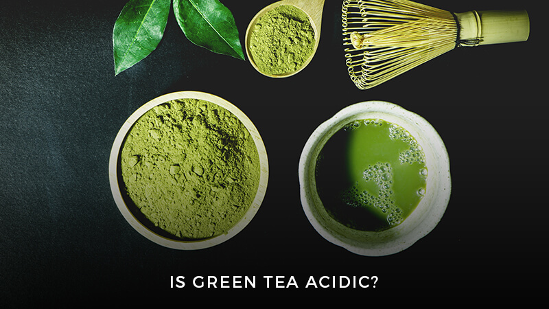 Is Green Tea Acidic