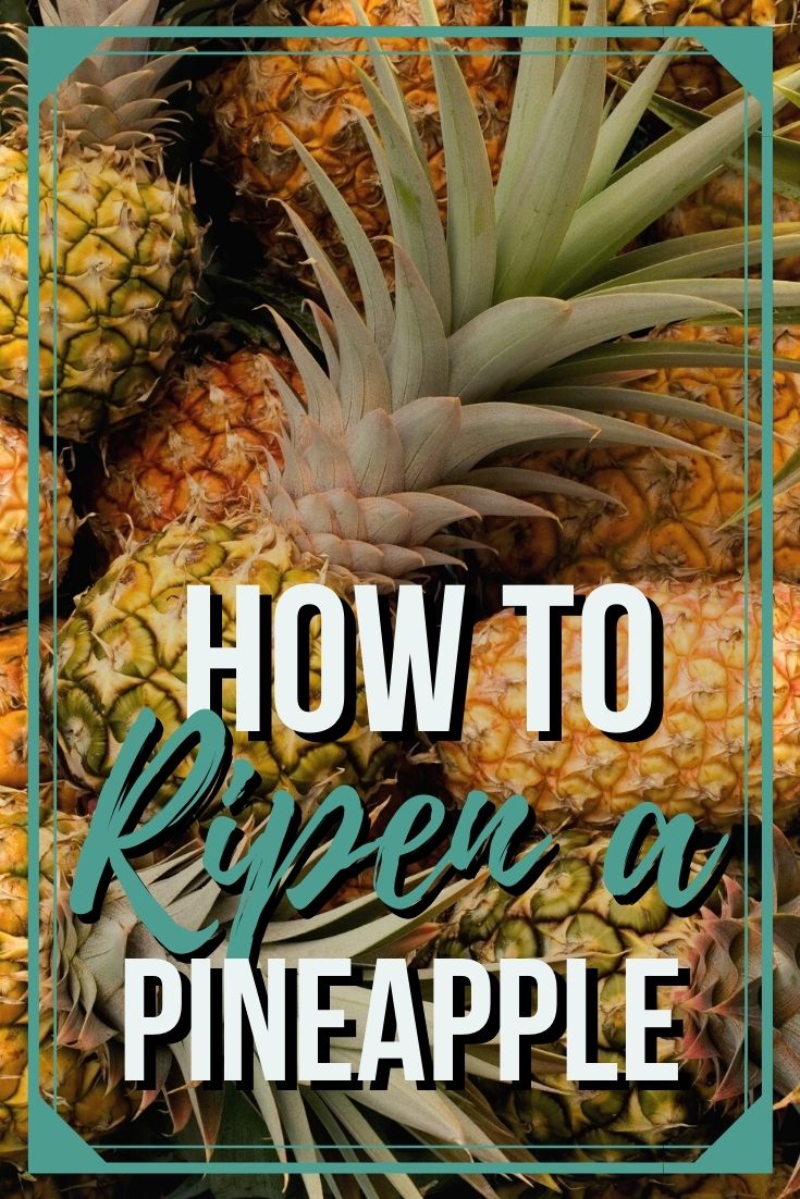 how to ripen a pineapple