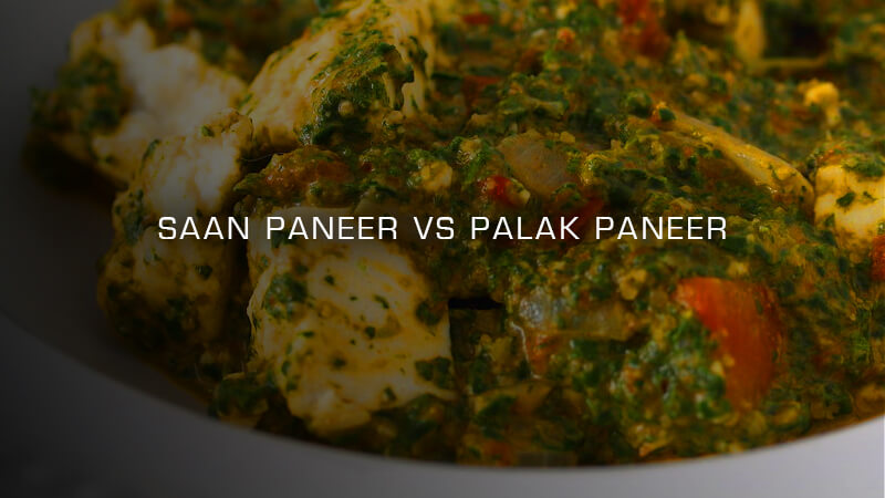 saan paneer vs palak paneer