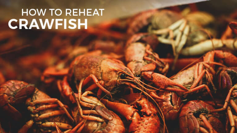 How To Reheat Leftover Boiled Crawfish (Updated 2024)