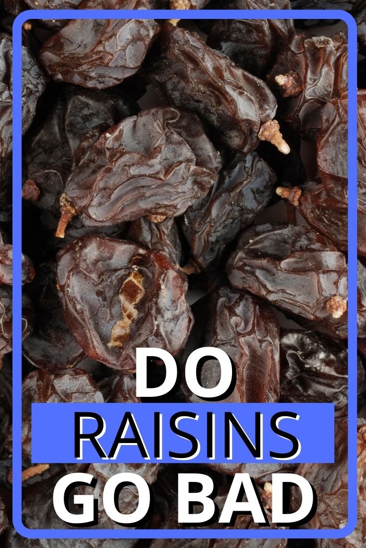 Do Raisins Go Bad How Long Do Raisins Last Recipe Marker