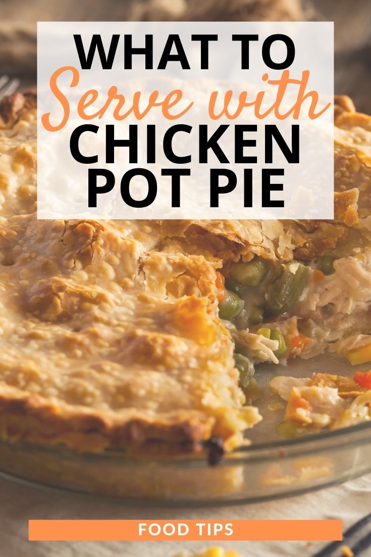 what to serve with chicken pot pie