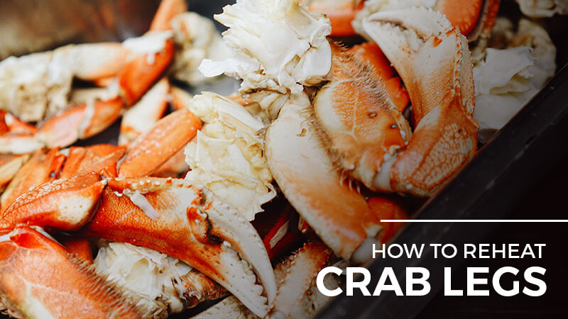 Can You Reheat Crab Legs More Than Once How To Reheat Crab Legs Learn 4 Best Methods Recipe Marker