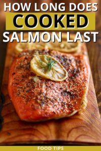 How Long Does Cooked Salmon Last? (Updated 2024)