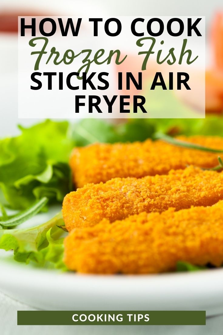 How to Cook Frozen Fish Sticks in Air Fryer