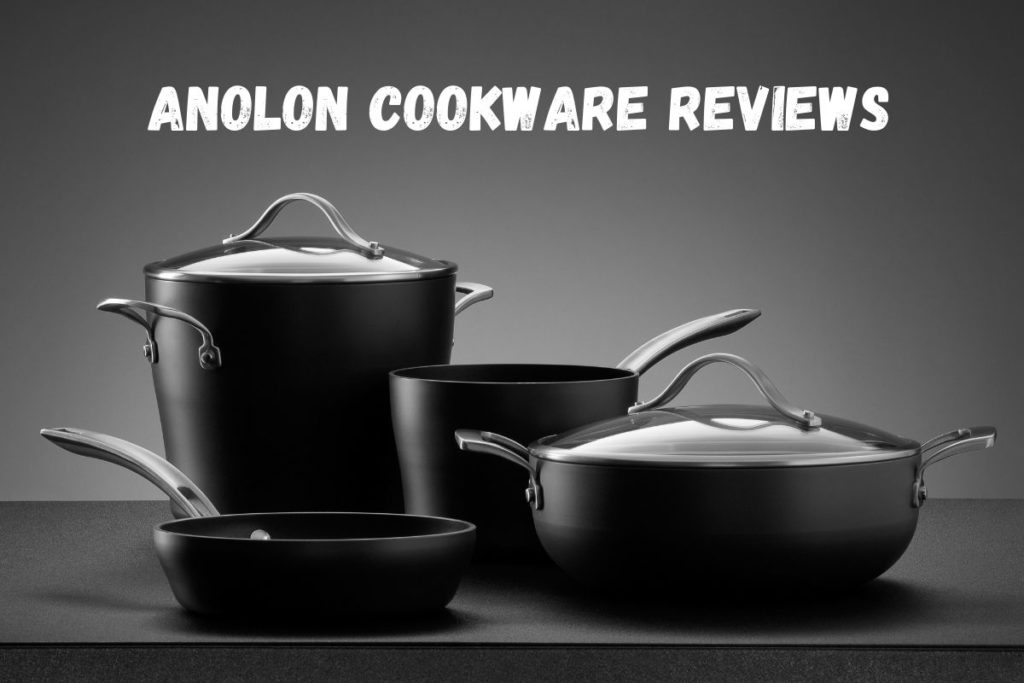 Anolon Cookware Reviews