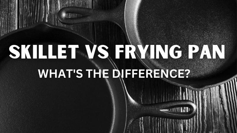 Skillet vs Frying Pan What's the Difference