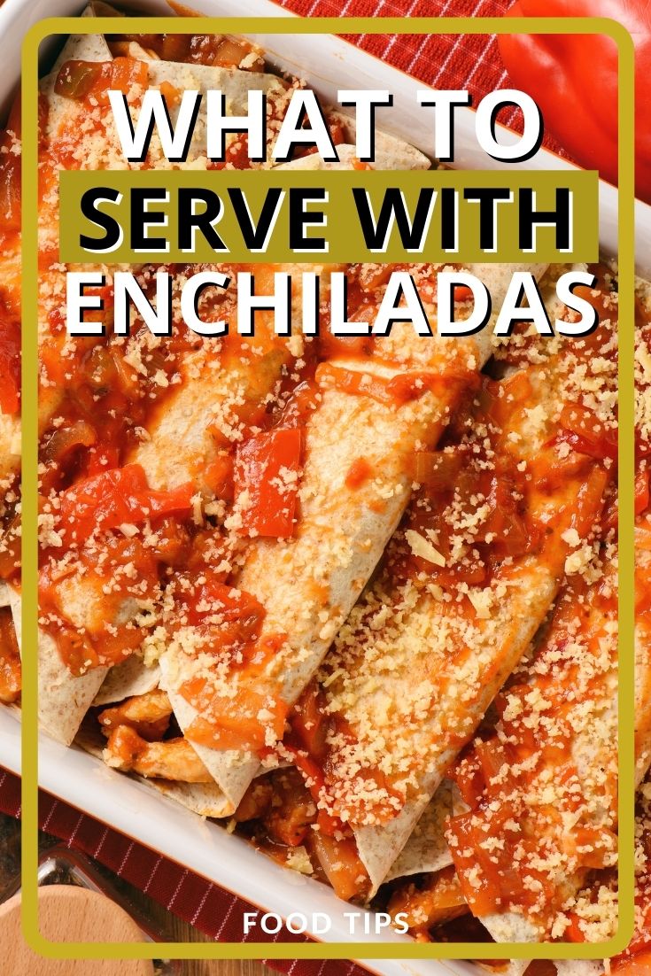 What To Serve With Green Enchiladas