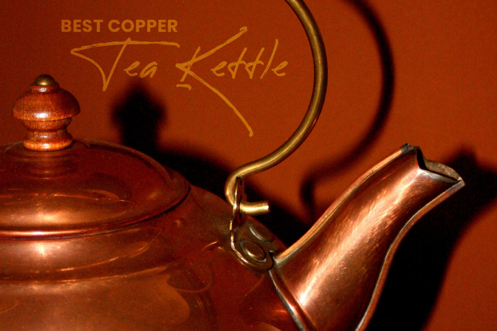 Best Copper Tea Kettle