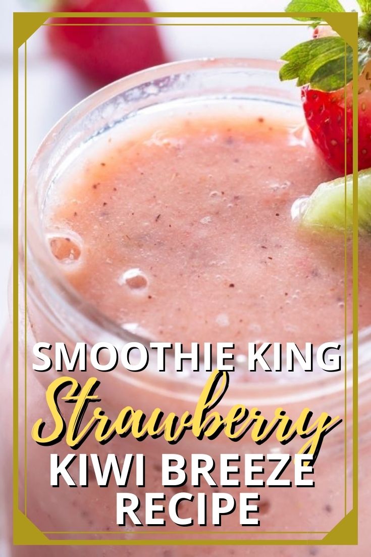 Smoothie King Strawberry Kiwi Breeze Copycat Recipe