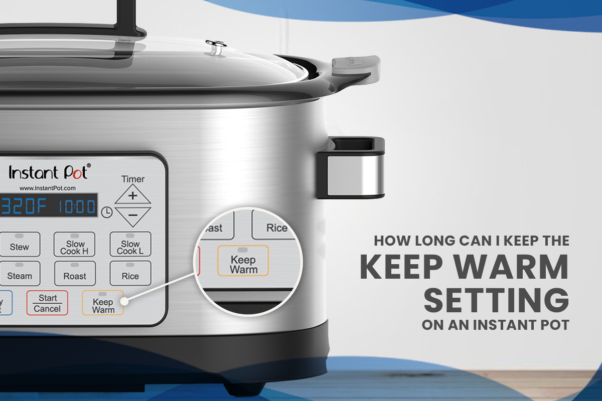 Keep warm 2025 function instant pot