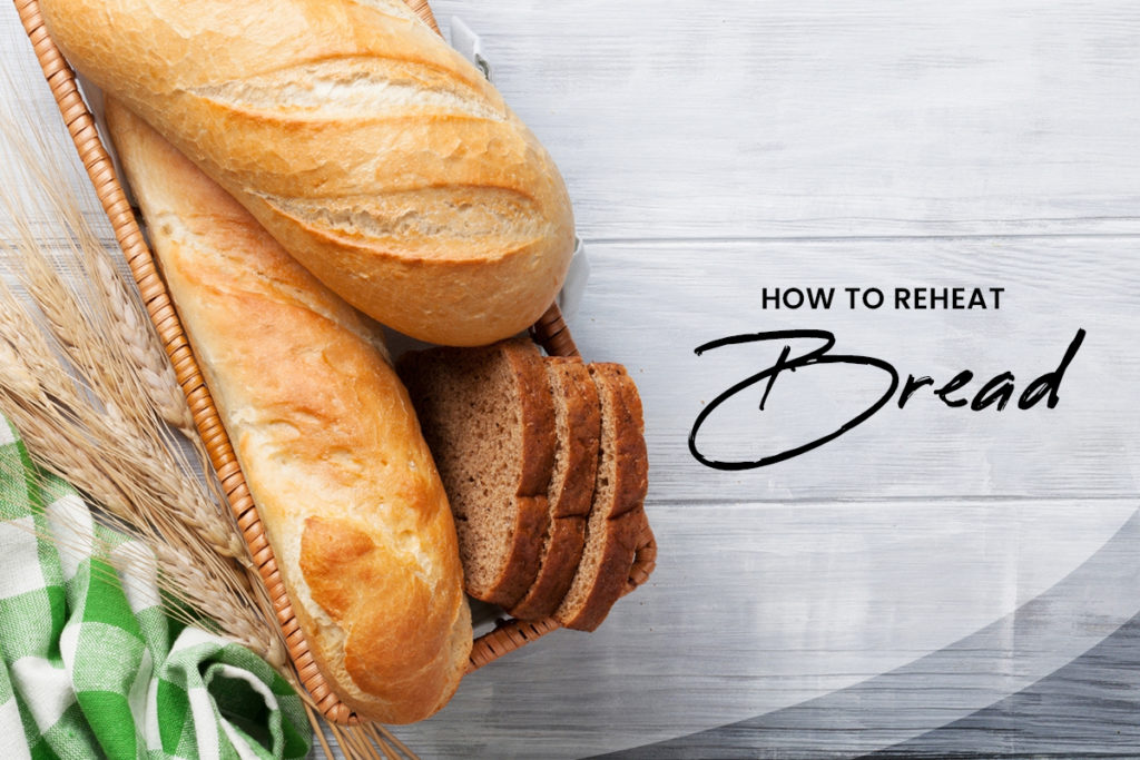 How To Reheat Bread