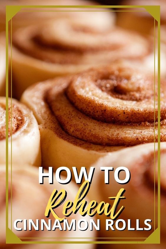 How to Reheat Cinnamon Rolls