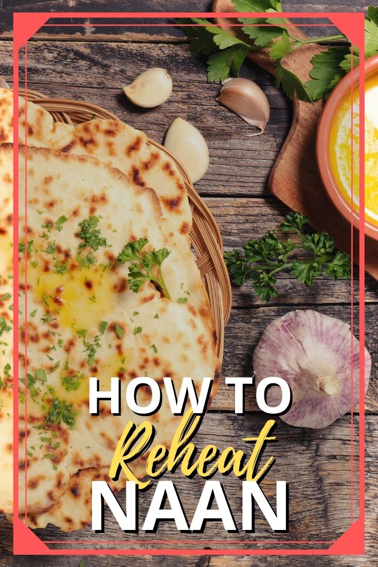 How to Reheat Naan