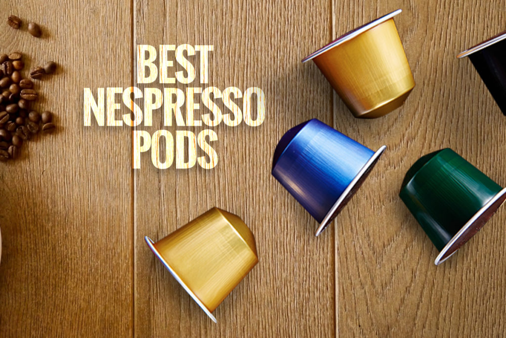 Best Nespresso pods