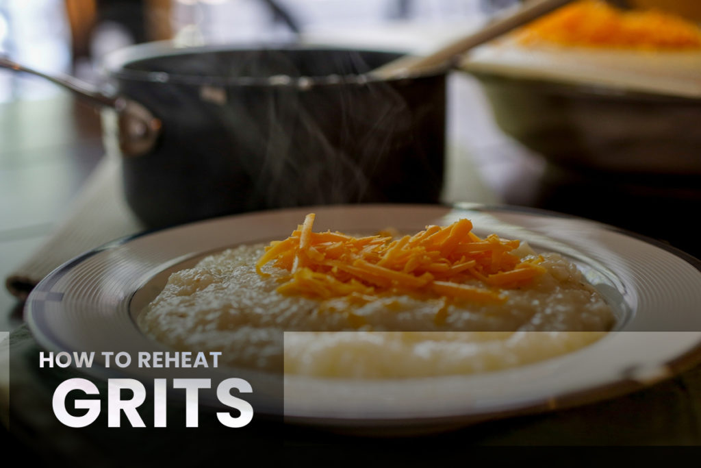 How To Reheat Grits