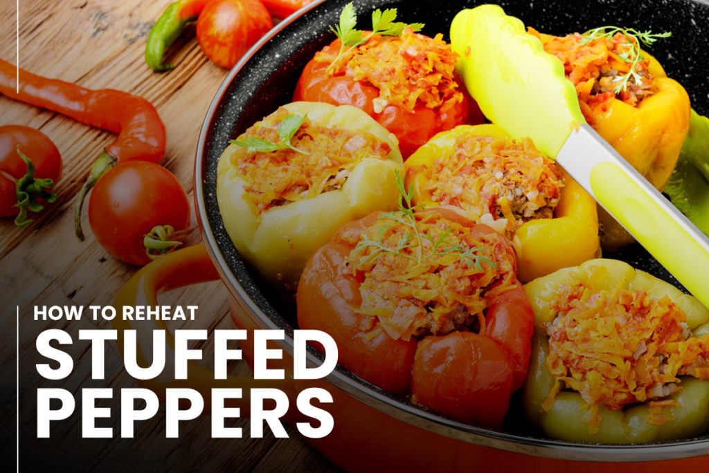 How To Reheat Stuffed Peppers