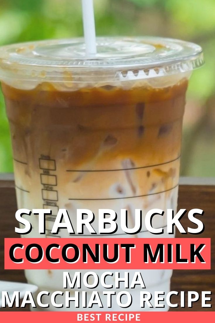 Starbucks Coconut Milk Mocha Macchiato Recipe