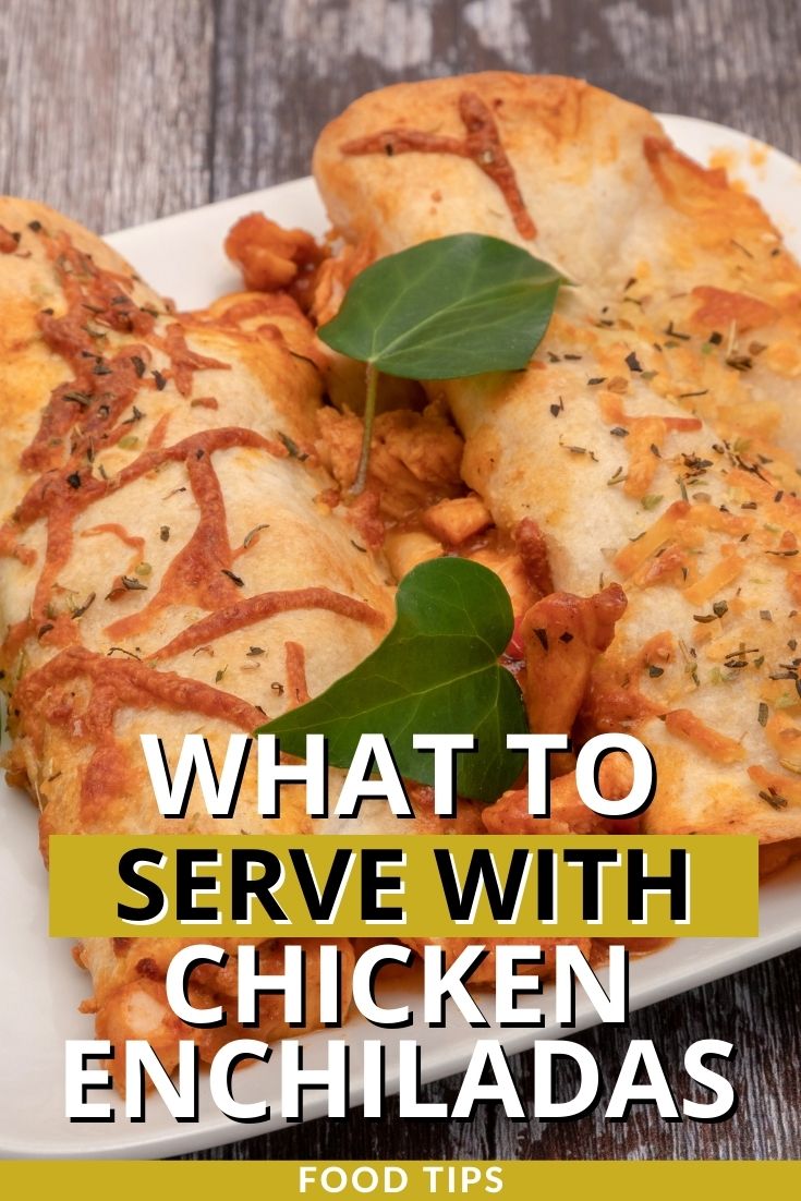 What to Serve with Chicken Enchiladas