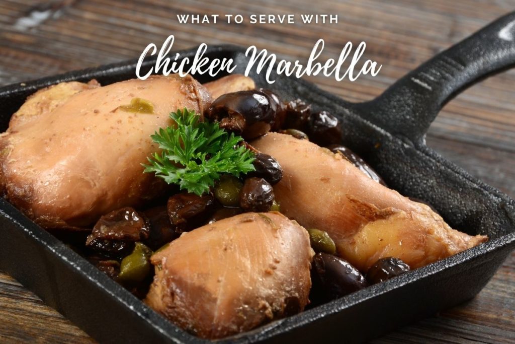 What to Serve with Chicken Marbella