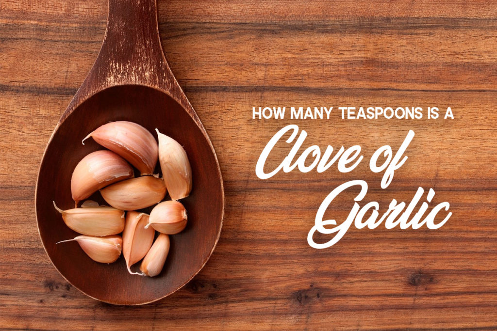 How Many Teaspoons is a Clove of Garlic