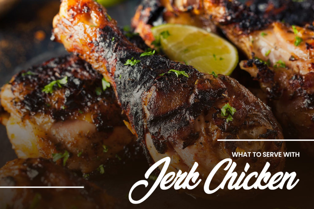 What to serve with jerk chicken