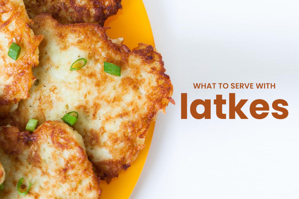 What to serve with latkes
