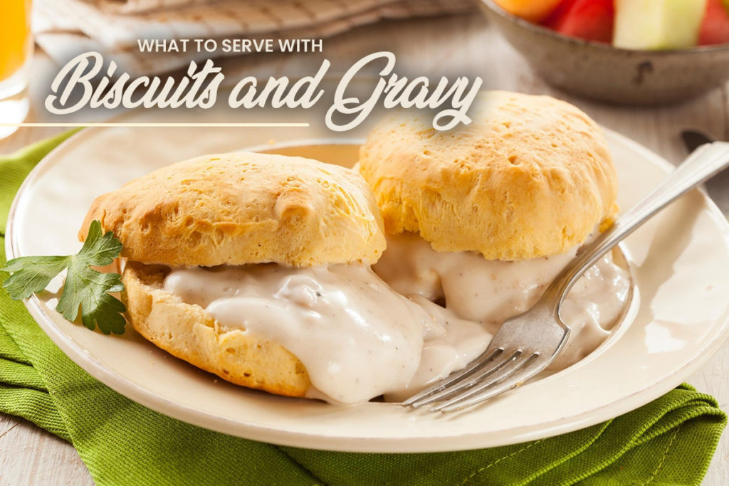 what to serve with biscuits and gravy