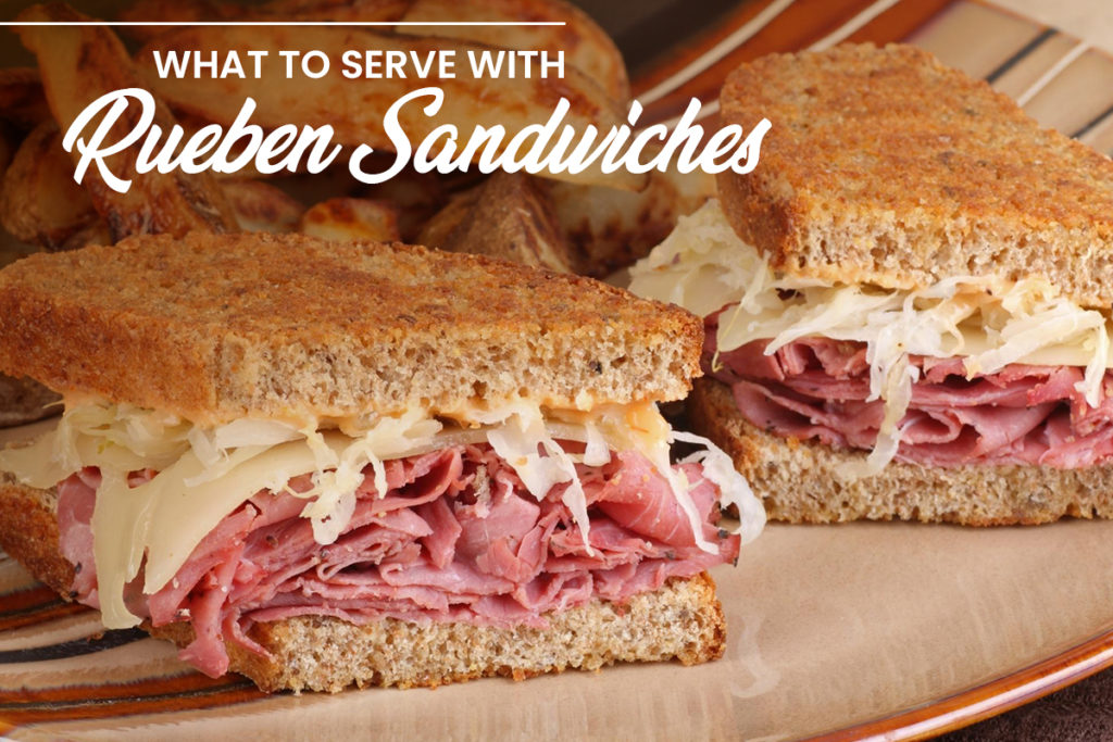 what to serve with reuben sandwiches