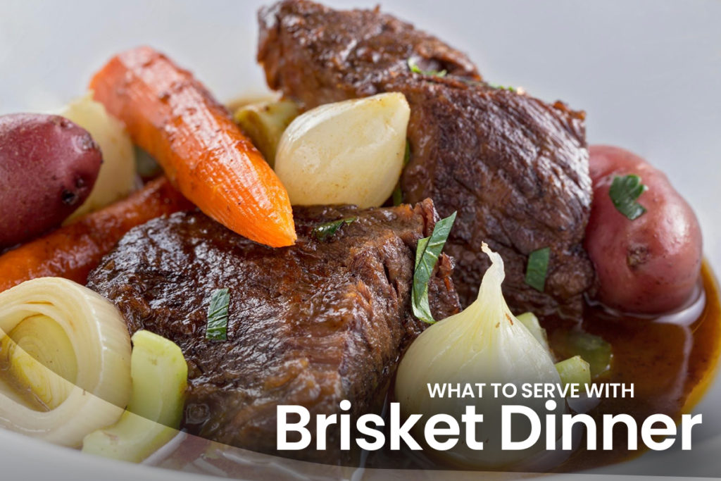 What to Serve with Brisket Dinner