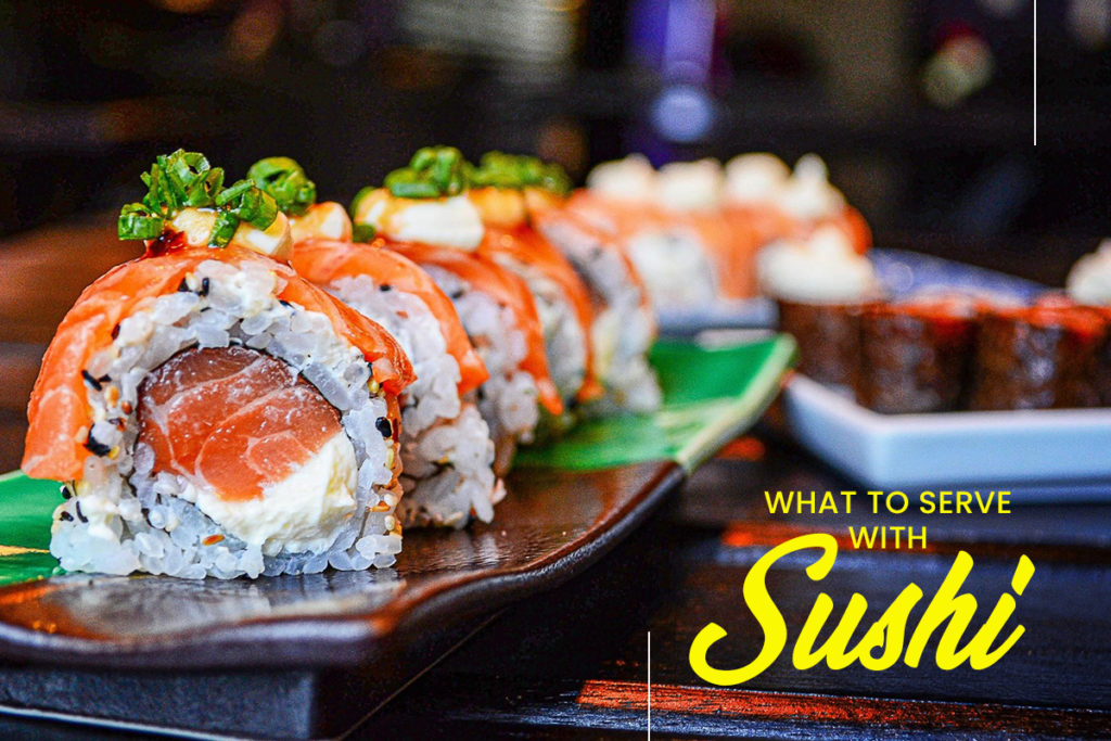 What to Serve with Sushi