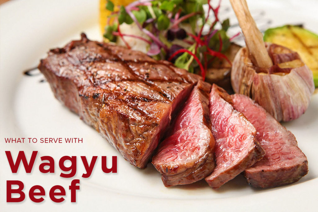 What to Serve with Wagyu Beef