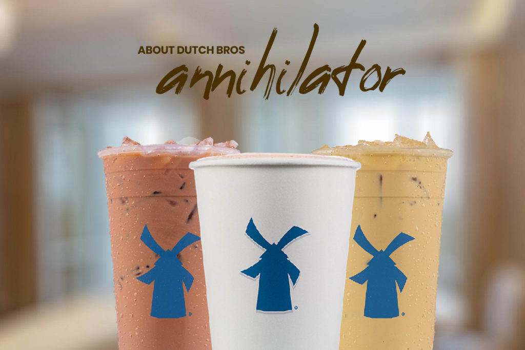 About Dutch Bros Annihilator