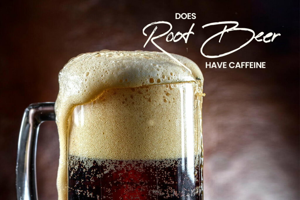 Does root beer have caffeine