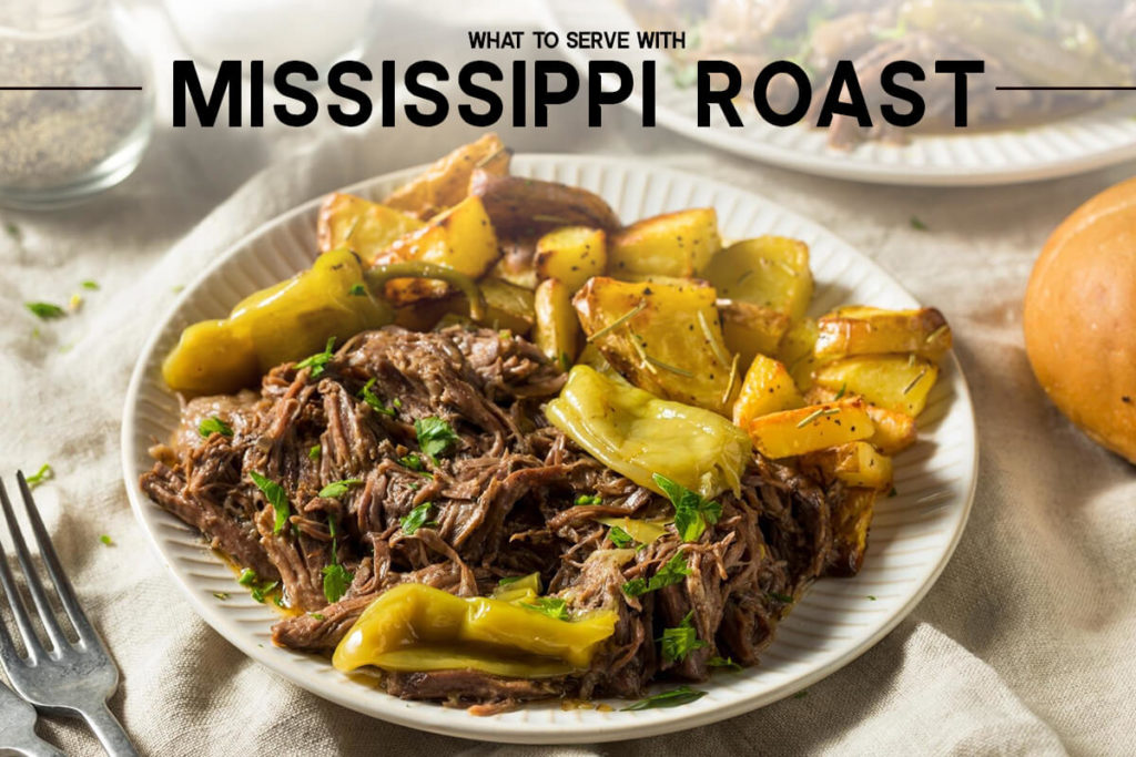 what to serve with Mississippi roast