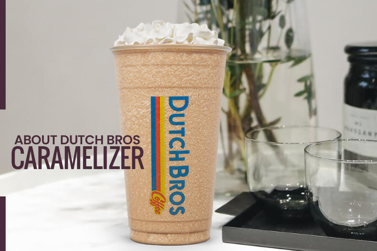 About Dutch Bros Caramelizer Coffee Drink! (Updated 2025)