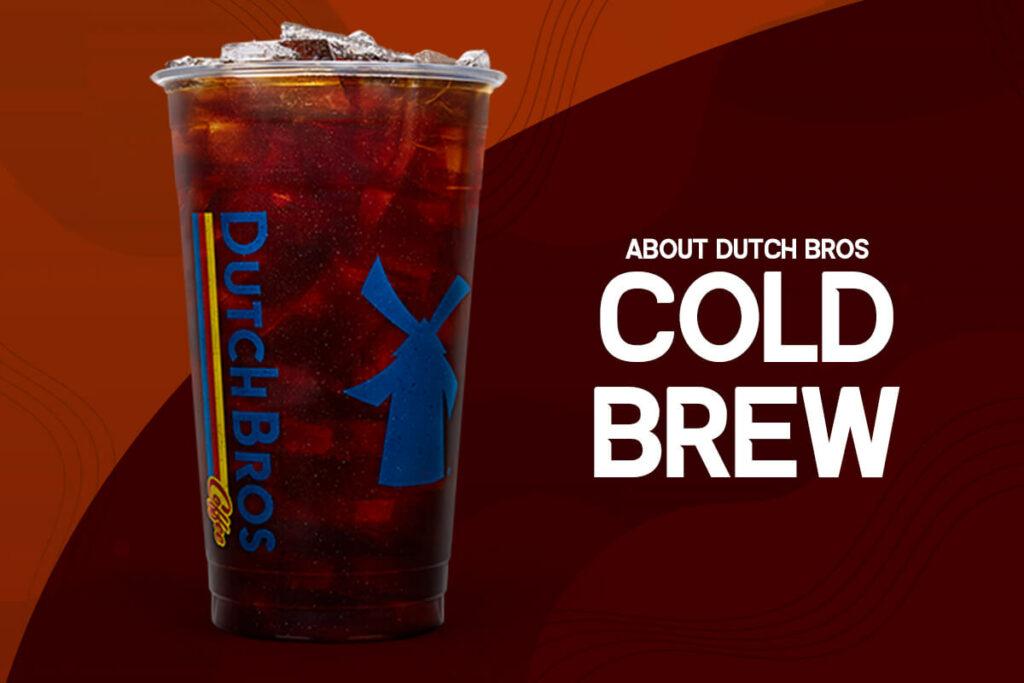 About Dutch Bros Cold Brew Flavors