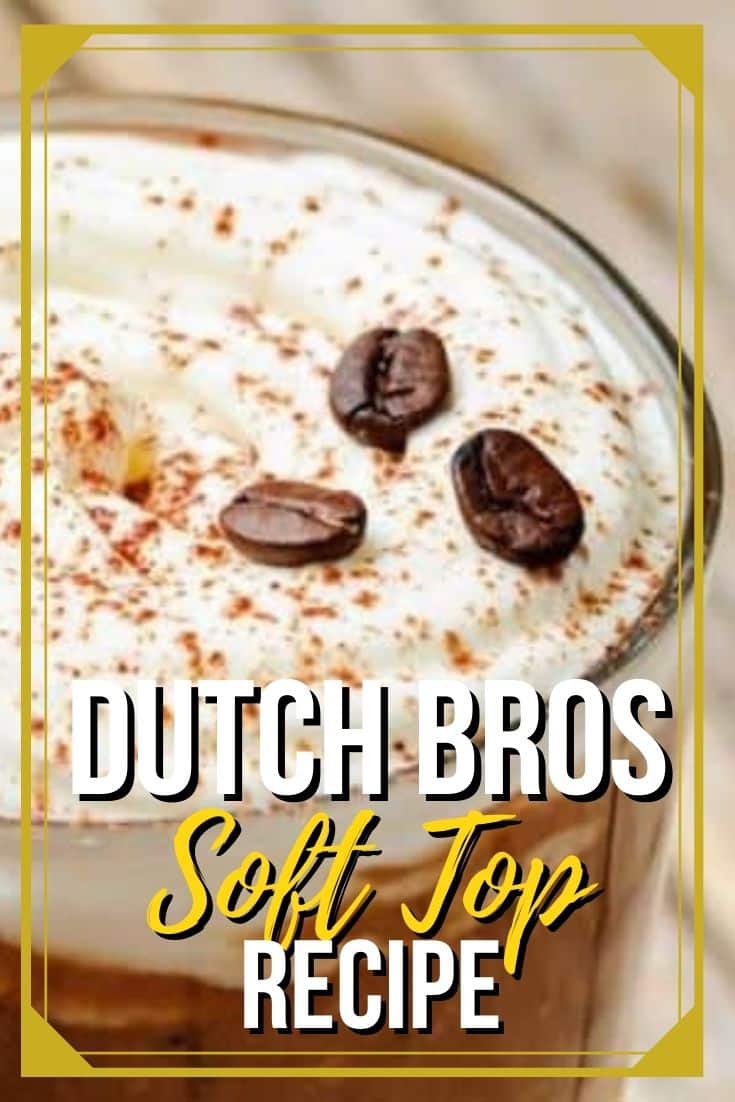 Dutch Bros Soft Top Recipe