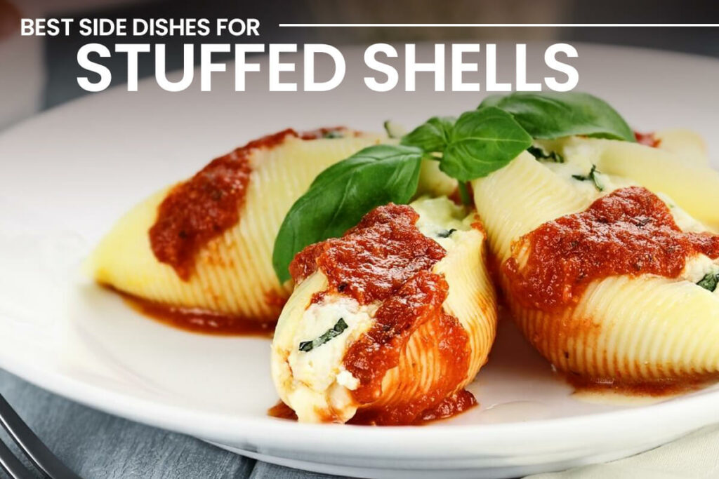 Best sides for Stuffed shells