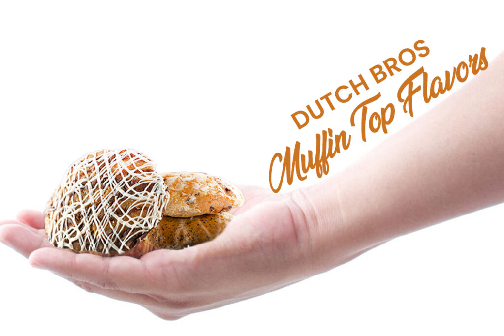 Dutch Bros Muffin Top flavors