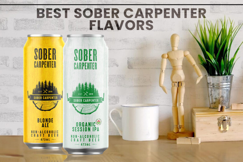 Best Sober Carpenter Flavors