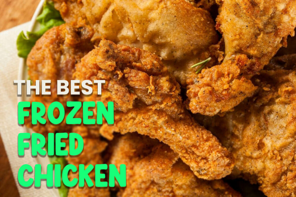 Best Frozen Fried Chicken