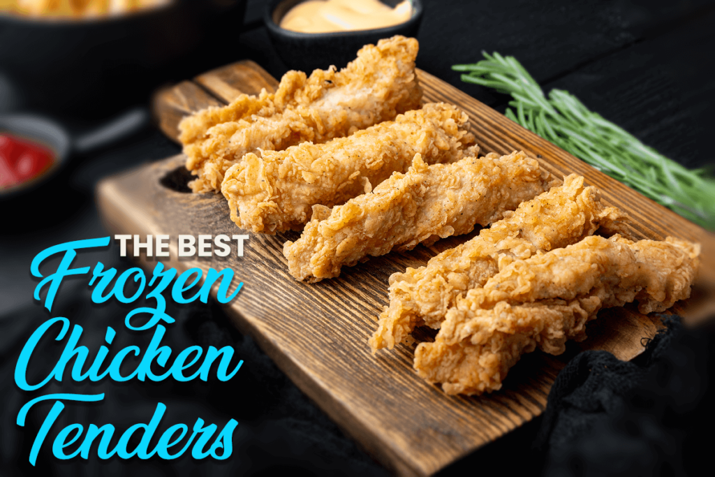 Best Frozen Chicken Tenders