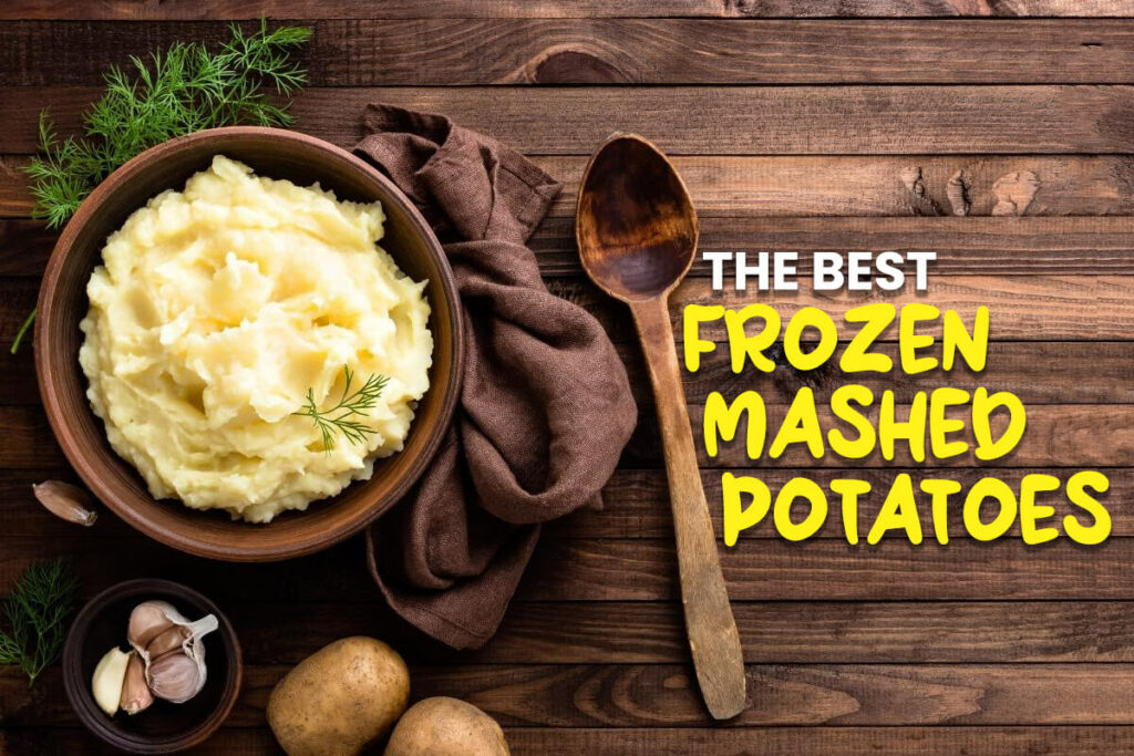 Best Frozen Mashed Potatoes
