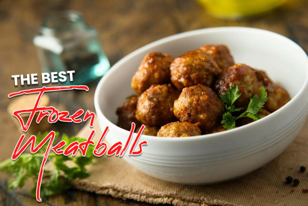 Best Frozen Meatballs