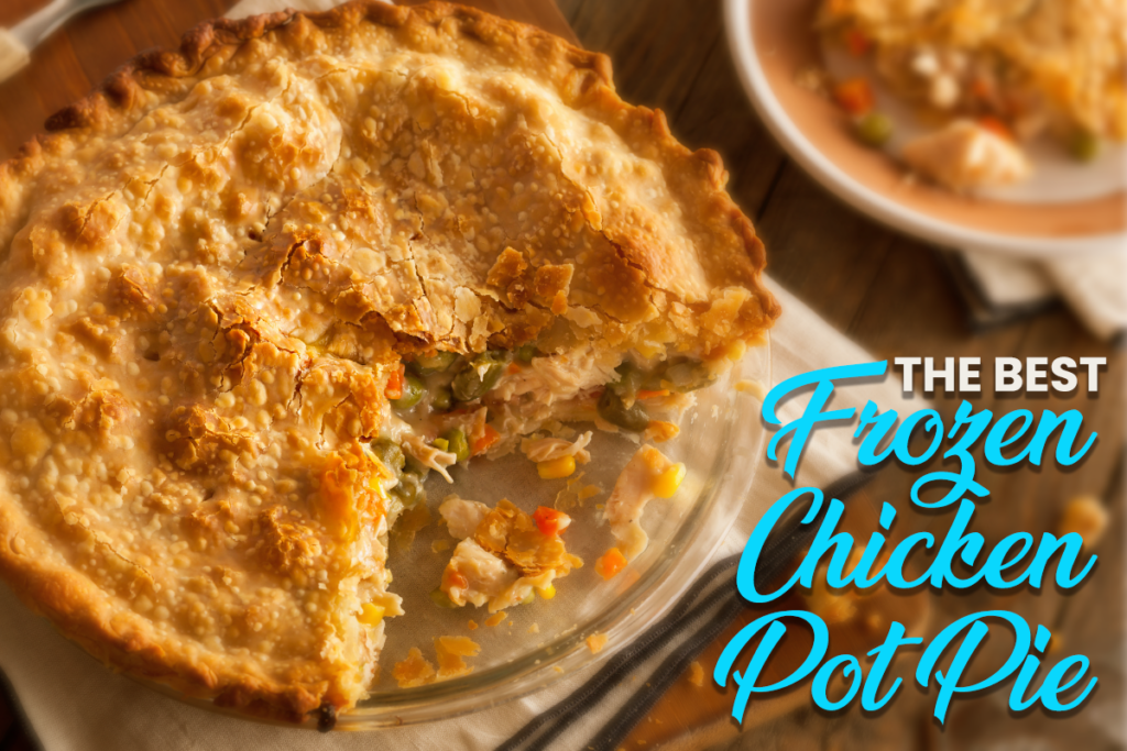 Best Frozen Chicken Pot Pies