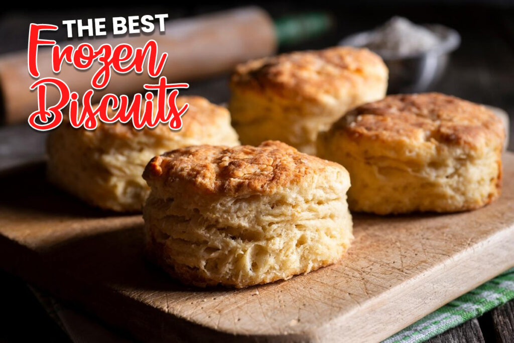 The Best Frozen Biscuits