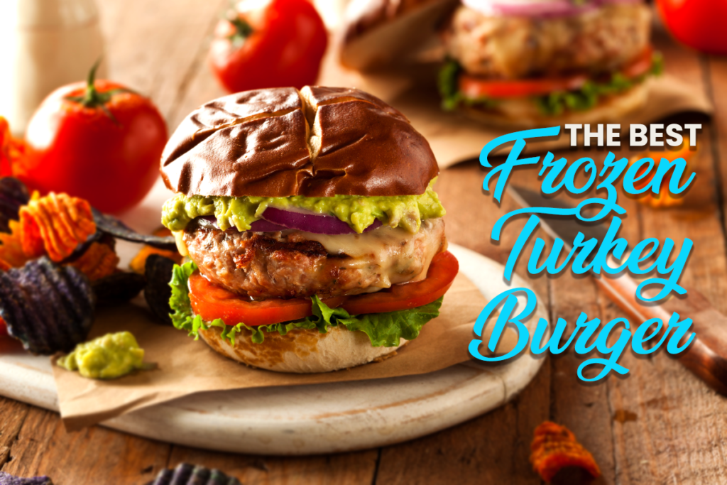 4 Best Frozen Turkey Burger Brands (Updated 2024)